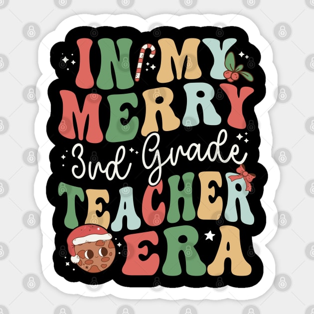 In My Merry 3rd Grade Teacher Era Third Grade - Christmas Sticker by Krishnansh W.